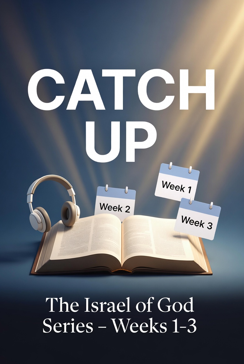 Catch Up on “The Israel of God” Series